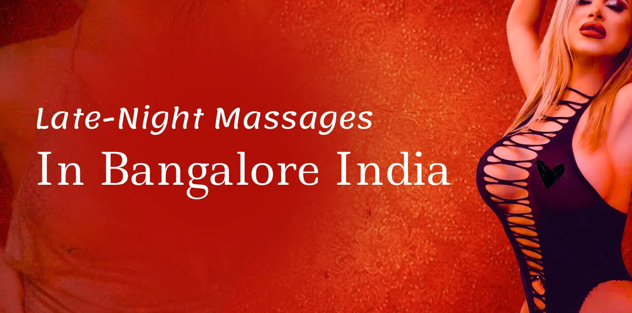 Late-night massages in Bangalore India