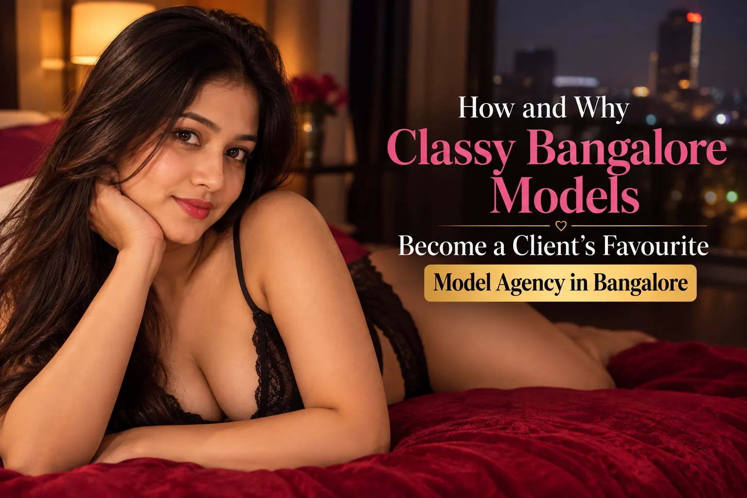 How and Why Classy Bangalore Escorts Become a Client’s Favourite Escort agency in Bangalore